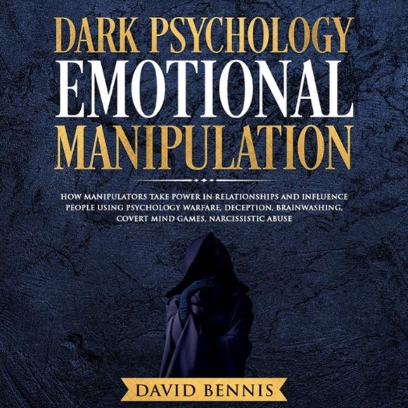 Dark Psychology Emotional Manipulation: How Manipulators Take Power in Relationships and Influence People Using Psychology Warfare, Deception, Brainwashing, Covert Mind Games, Narcissistic Abuse , Hörbuch, Digital, 1, 221min