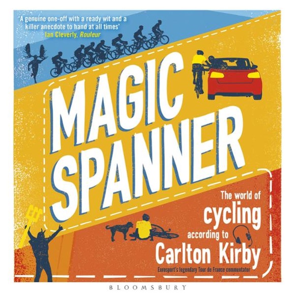 Magic Spanner: The World of Cycling According to Carlton Kirby , Hörbuch, Digital, 1, 393min