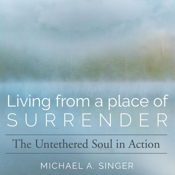 Living from a Place of Surrender: The Untethered Soul in Action, Hörbuch, Digital, 1, 556min
