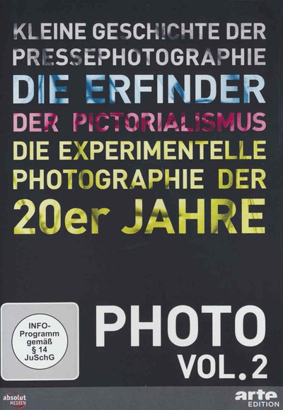Kleine Geschichte der Pressephotographie / Die Erfinder / Der Pictorialismus / Die experimentelle Fotografie der 20er Jahre, DVD