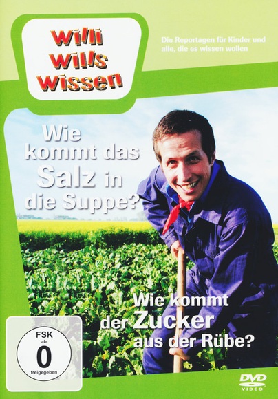 Willi wills wissen - Wie kommt das Salz in die Suppe? / Wie kommt der Zucker aus der Rübe?, 1 DVD