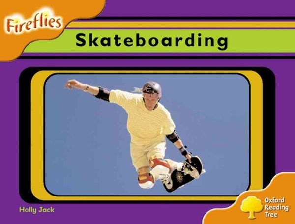 Oxford Reading Tree: Level 6: Fireflies: Skateboarding