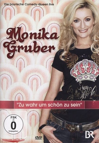 Monika Gruber Live 2010, Zu wahr um schön zu sein, 1 DVD
