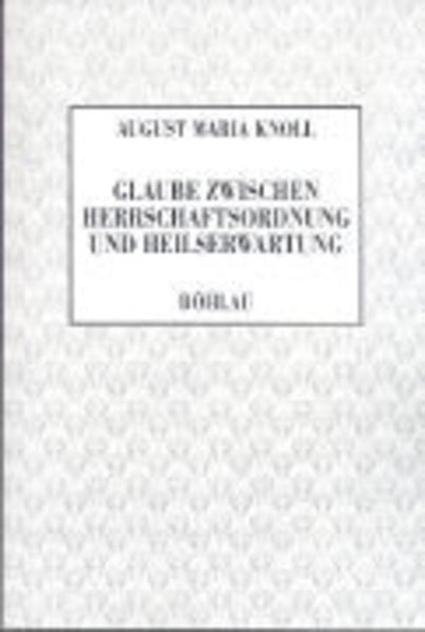 Glaube zwischen Herrschaftsordnung und Heilserwartung