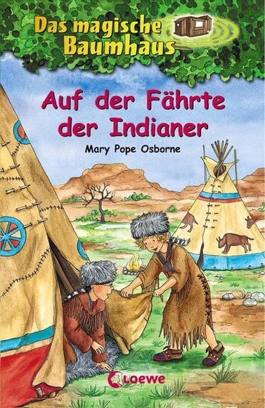 Das magische Baumhaus 16 - Auf der Fährte der Indianer