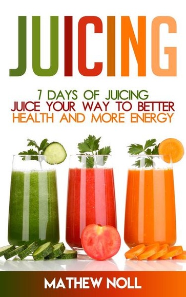Juicing: 7 Days of Juicing