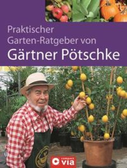 Praktischer Garten-Ratgeber von Gärtner Pötschke