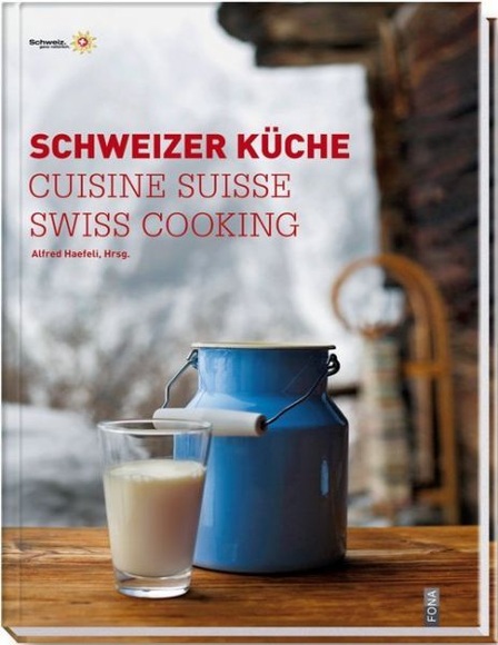 Schweizer Küche. Cuisine Suisse. Swiss Cooking