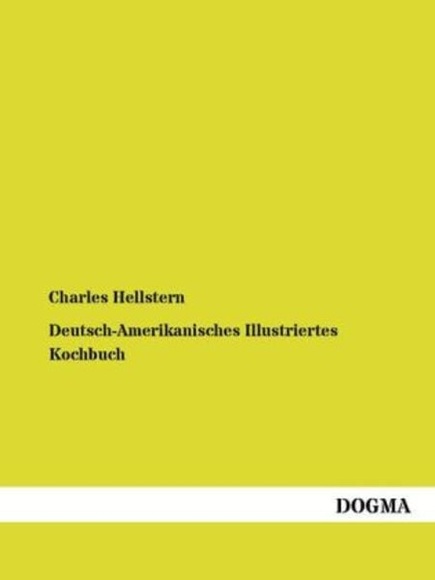 Deutsch-Amerikanisches Illustriertes Kochbuch