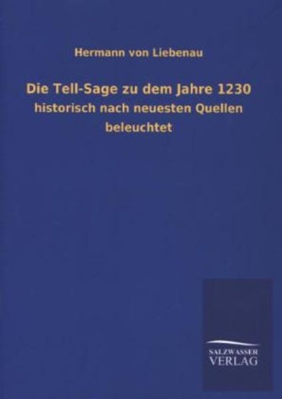 Die Tell-Sage zu dem Jahre 1230