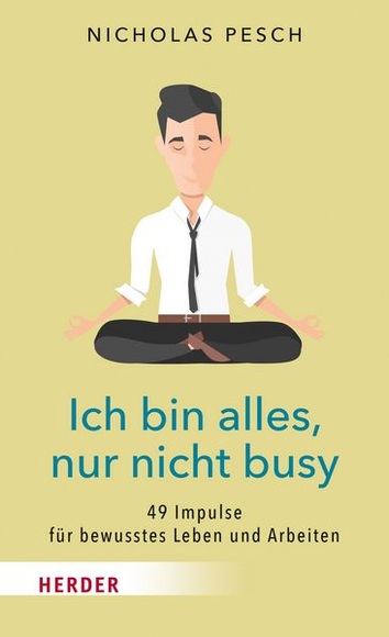 Ich bin alles, nur nicht busy