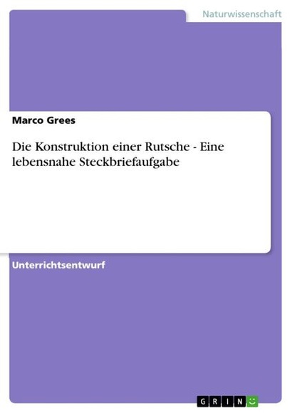 Die Konstruktion einer Rutsche - Eine lebensnahe Steckbriefaufgabe