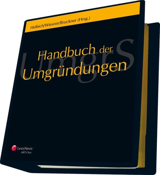 Handbuch der Umgründungen - Gesetzestexte und Materialien, Rechtsprechung, Verwaltungspraxis, Kommentar, 4 Bde. (f. Österreich)
