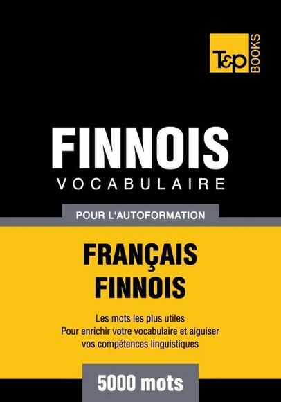 Vocabulaire Français-Finnois pour l'autoformation - 5000 mots