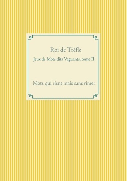 Jeux de Mots dits Vaguants, tome II