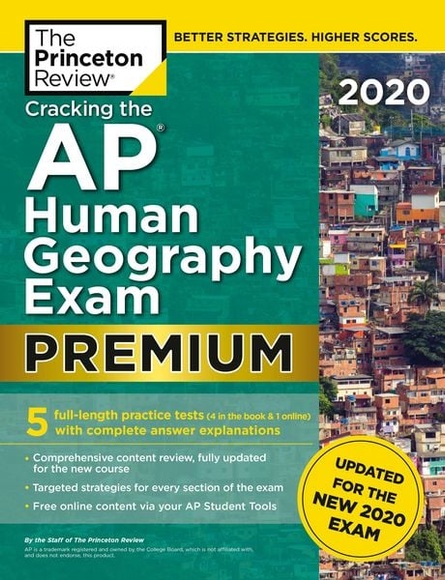 Cracking the AP Human Geography Exam 2020, Premium Edition: 5 Practice Tests + Complete Content Review + Proven Prep for the New 2020 Exam