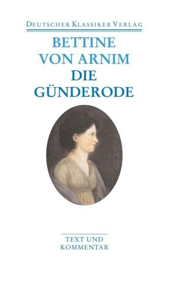 Die Günderode. Clemens Brentano's Frühlingskranz