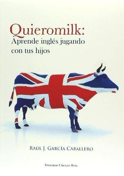 García Caballero, R: Quieromilk : aprende inglés jugando con