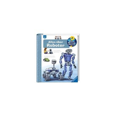 Alles über Roboter / Wieso? Weshalb? Warum? Bd.73
