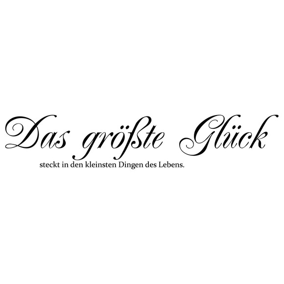 Wandtattoo »Das grösste Glück...«