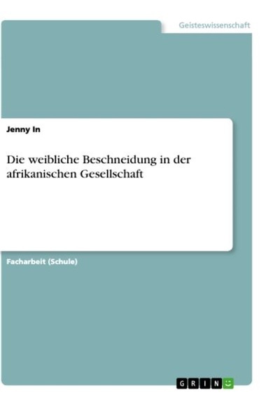 Die weibliche Beschneidung in der afrikanischen Gesellschaft