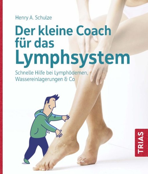 Der kleine Coach für das Lymphsystem: Schnelle Hilfe bei Lymphödemen, Wassereinlagerungen & Co
