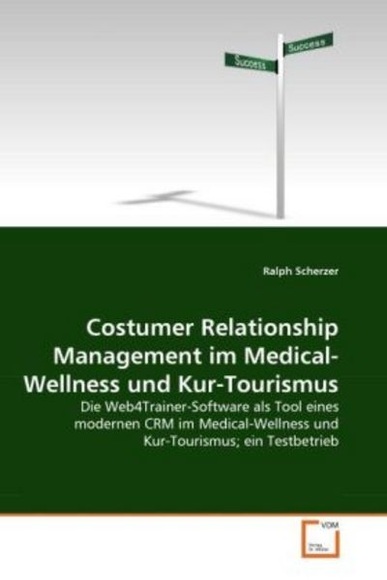 Costumer Relationship Management im Medical-Wellness und Kur-Tourismus