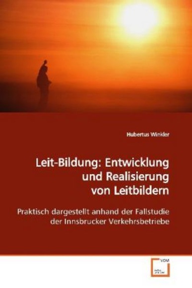 Leit-Bildung: Entwicklung und Realisierung von Leitbildern