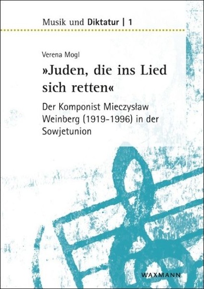 Juden, die ins Lied sich retten - der Komponist Mieczyslaw Weinberg (1919-1996) in der Sowjetunion