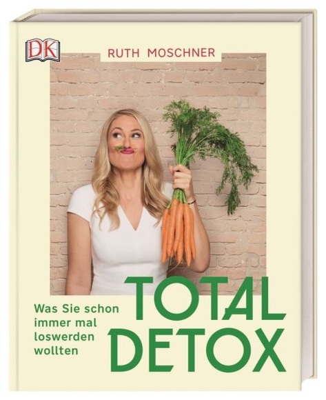 Total Detox - Was Sie schon immer mal loswerden wollten