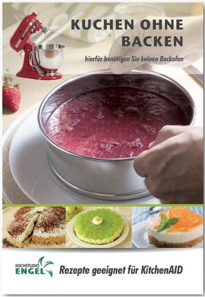 Kuchen ohne Backen - Rezepte geeignet für KitchenAid