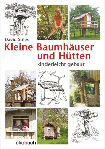 Kleine Baumhäuser und Hütten kinderleicht gebaut