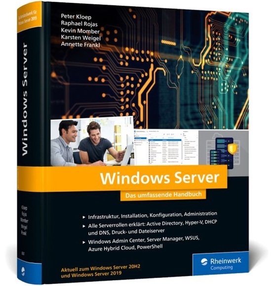 Windows Server - Das umfassende Handbuch von den Microsoft-Experten. Praxiswissen für alle Windows-Administratoren
