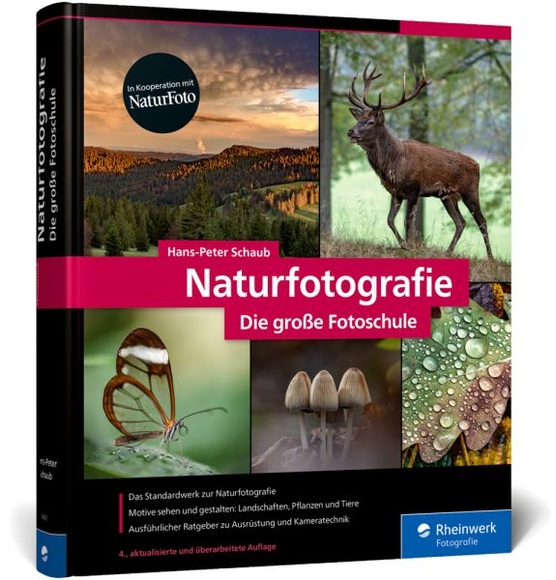 Naturfotografie - Das Standardwerk für die Fotopraxis. Landschaften, Pflanzen, Makro und Tiere spektakulär in Szene setzen (neue Auflage 2021)
