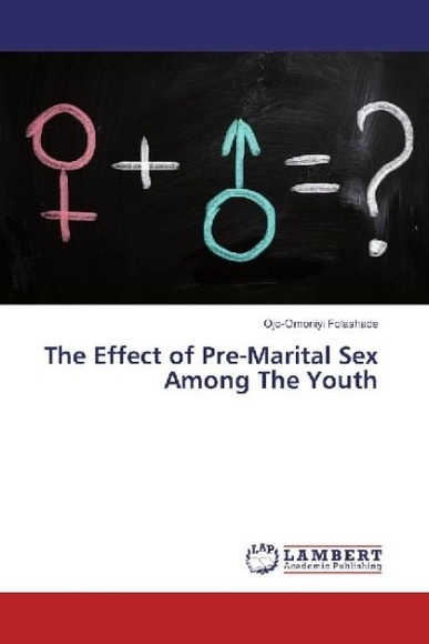 The Effect of Pre-Marital Sex Among The Youth
