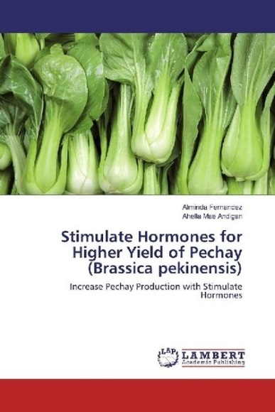 Stimulate Hormones for Higher Yield of Pechay (Brassica pekinensis)