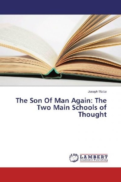The Son Of Man Again: The Two Main Schools of Thought