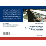 European Influence in Developing Domestic Policies in Chile and Mexico:
