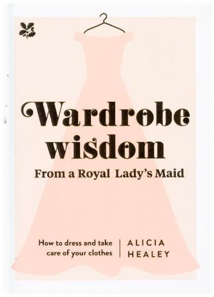 Wardrobe Wisdom from a Royal Lady's Maid
