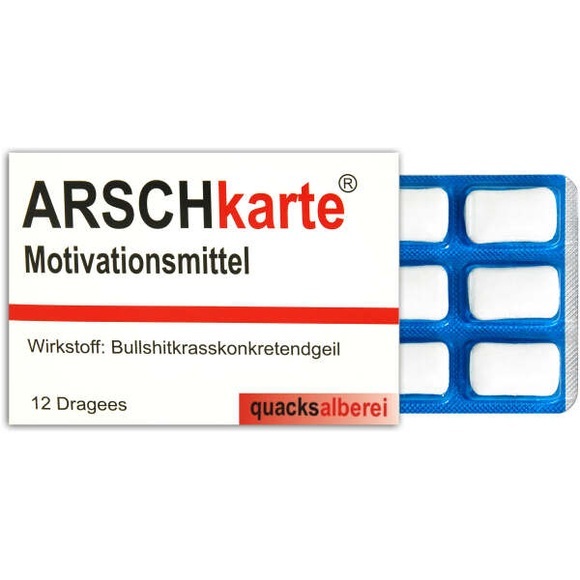 Quacksalberei ARSCHkarte Motivationsmittel