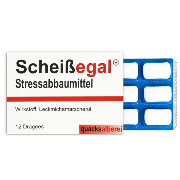 Quacksalberei Scheissegal Stressabbaumittel