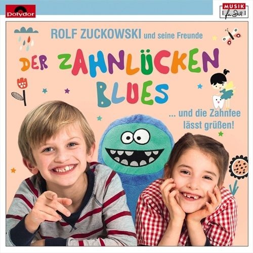 Rolf Zuckowski und seine Freunde - Der Zahnlückenblues...und die Zahnfee lässt grüßen, 1 Audio-CD