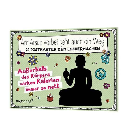Am Arsch vorbei geht auch ein Weg - 20 Postkarten zum Lockermachen