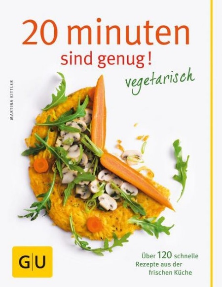 20 Minuten sind genug! Vegetarisch