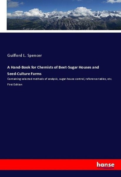 A Hand-Book for Chemists of Beet-Sugar Houses and Seed-Culture Farms