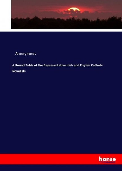 A Round Table of the Representative Irish and English Catholic Novelists