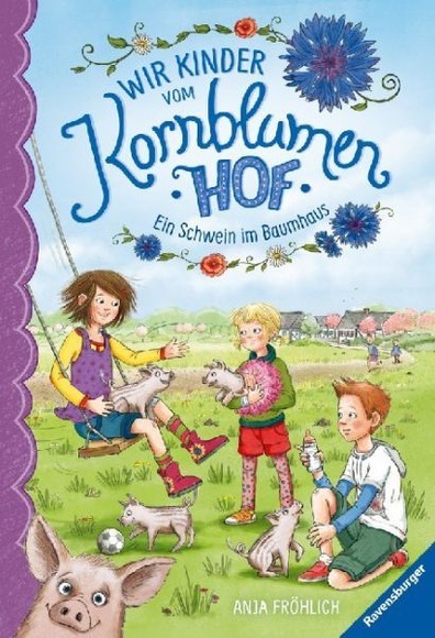 Wir Kinder von Kornblumenhof - Ein Schwein im Baumhaus
