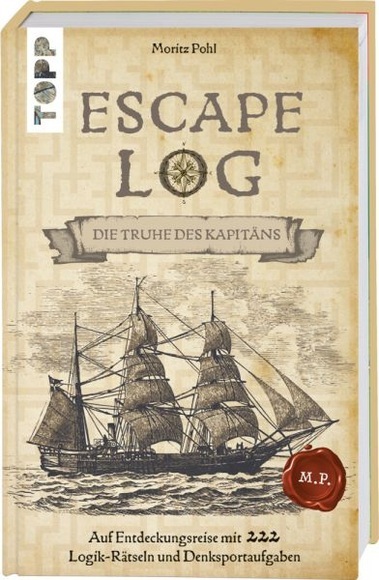 Escape Log - Die Truhe des Kapitäns: Auf Entdeckungsreise mit 222 Logik-Rätseln und Denksportaufgabe