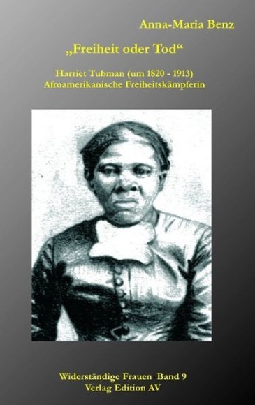 Freiheit oder Tod - Harriet Tubman