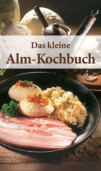 Das kleine Alm-Kochbuch